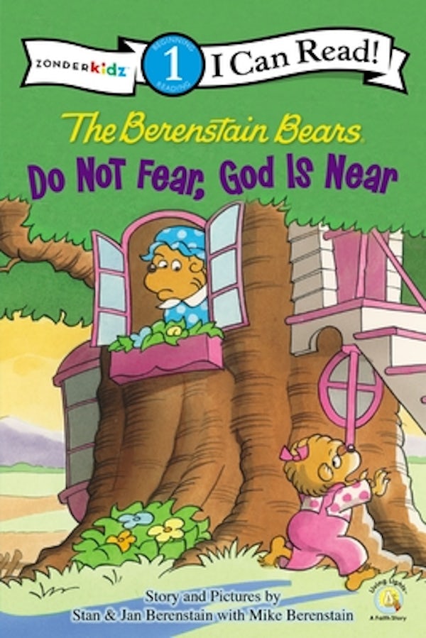 Cover image for The Berenstain Bears, Do Not Fear, God Is Near, isbn: 9780310725114