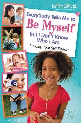 Cover image for Everybody Tells Me to Be Myself But I Don't Know Who I Am, Revised Edition, isbn: 9780310733232