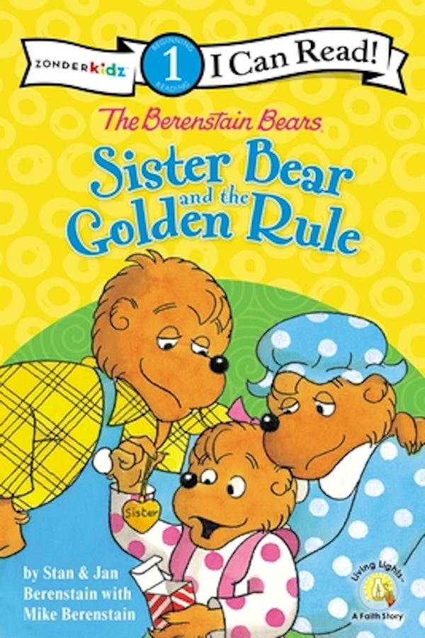 Cover image for The Berenstain Bears Sister Bear and the Golden Rule, isbn: 9780310760184