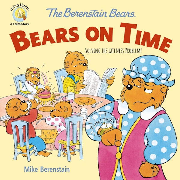 Cover image for The Berenstain Bears Bears on Time, isbn: 9780310764564