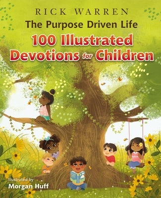 Cover image for The Purpose Driven Life 100 Illustrated Devotions for Children, isbn: 9780310766742