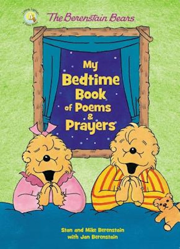 Cover image for The Berenstain Bears My Bedtime Book of Poems and Prayers, isbn: 9780310769224