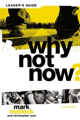 Cover image for Why Not Now? Bible Study Leader's Guide, isbn: 9780310892632
