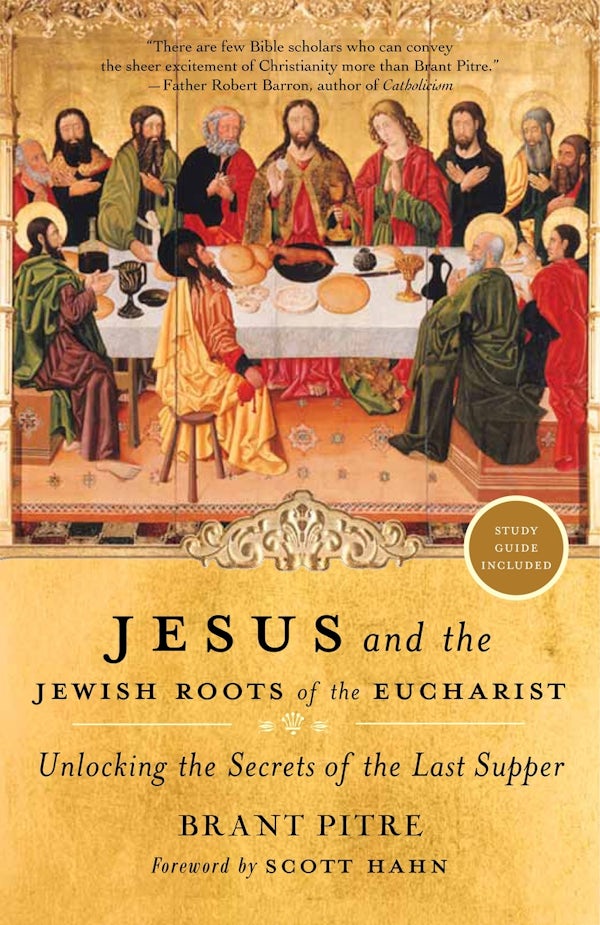 Cover image for Jesus and the Jewish Roots of the Eucharist, isbn: 9780385531863