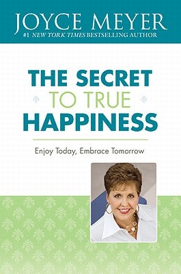 Cover image for The Secret to True Happiness, isbn: 9780446509381