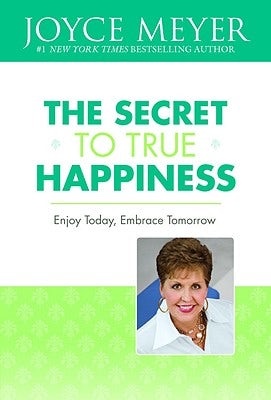 Cover image for The Secret to True Happiness, isbn: 9780446531993