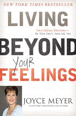 Cover image for Living Beyond Your Feelings, isbn: 9780446538527