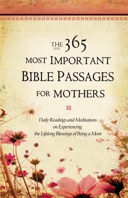 Cover image for The 365 Most Important Bible Passages for Mothers, isbn: 9780446575010
