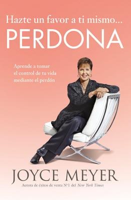 Cover image for Hazte Un Favor a Ti Mismo... Perdona, isbn: 9780446583206
