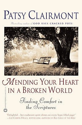 Cover image for Mending Your Heart in a Broken World, isbn: 9780446679237