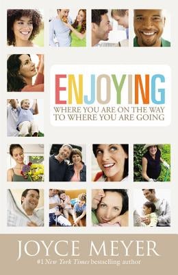 Cover image for Enjoying Where You Are on the Way to Where You Are Going, isbn: 9780446691048