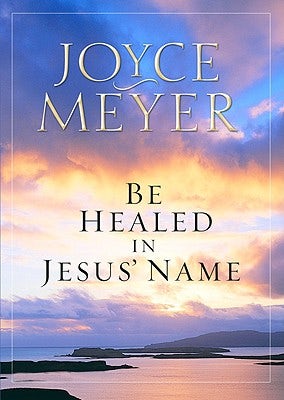 Cover image for Be Healed in Jesus' Name, isbn: 9780446691734