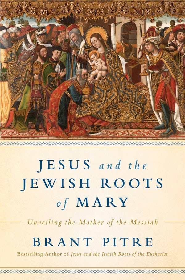 Cover image for Jesus and the Jewish Roots of Mary, isbn: 9780525572732
