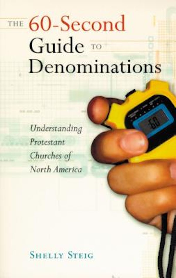 Cover image for The 60-Second Guide to Denominations: Understanding Protestant Churches of North America, isbn: 9780529107701