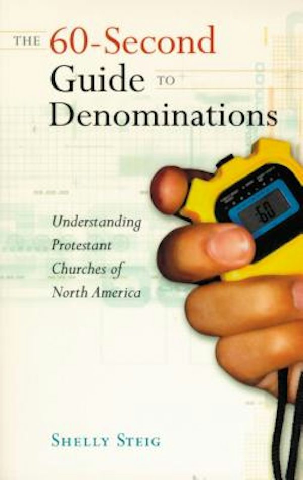 Cover image for The 60-Second Guide to Denominations: Understanding Protestant Churches of North America, isbn: 9780529107701