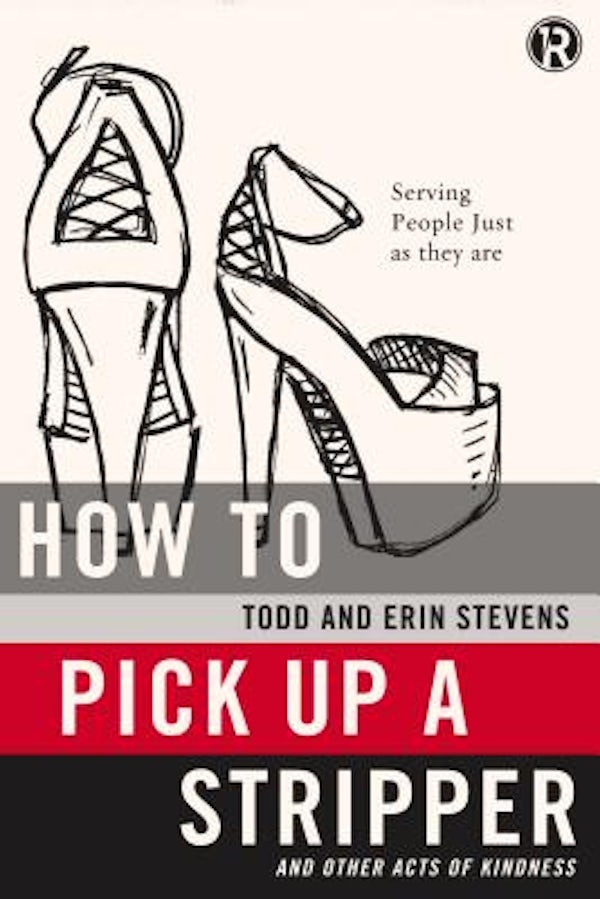 Cover image for How to Pick Up a Stripper and Other Acts of Kindness, isbn: 9780529116871