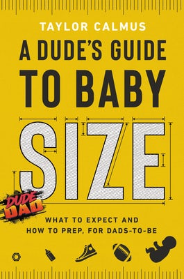 Cover image for A Dude's Guide to Baby Size, isbn: 9780593194416