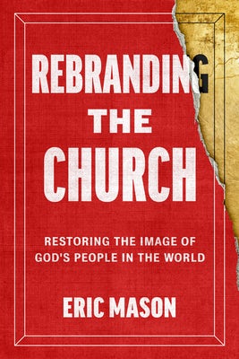 Cover image for Rebranding the Church, isbn: 9780593602119