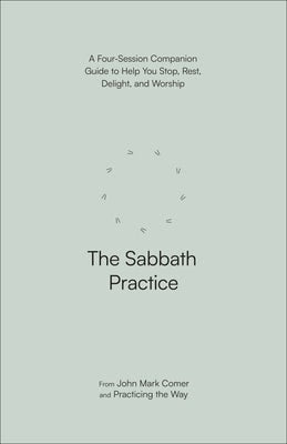 Cover image for The Sabbath Practice, isbn: 9780593603253