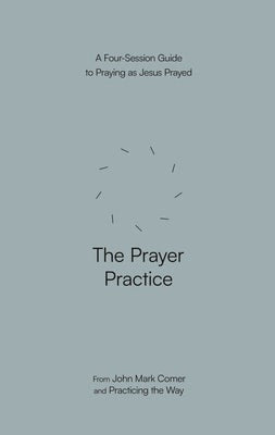 Cover image for The Prayer Practice, isbn: 9780593603314