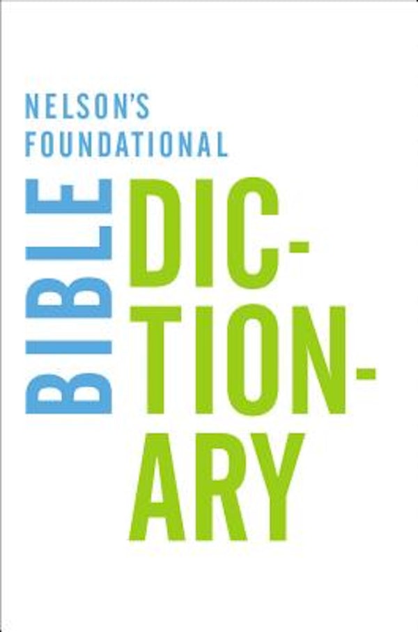 Cover image for The Nelson's Foundational Bible Dictionary, isbn: 9780718013967