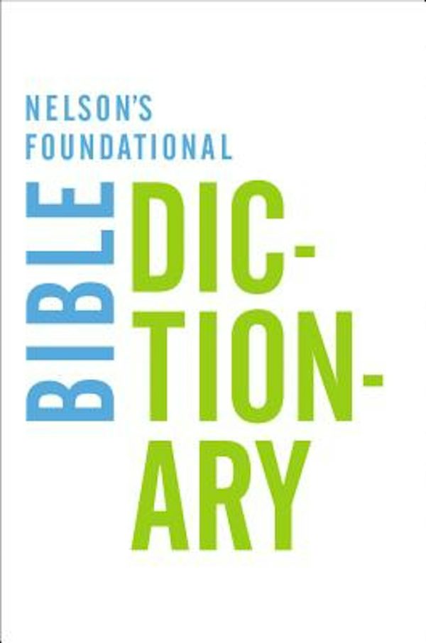 Cover image for The Nelson's Foundational Bible Dictionary, isbn: 9780718013967