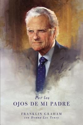 Cover image for The Por los ojos de mi padre Softcover Through my Father's Eyes, isbn: 9780718014025