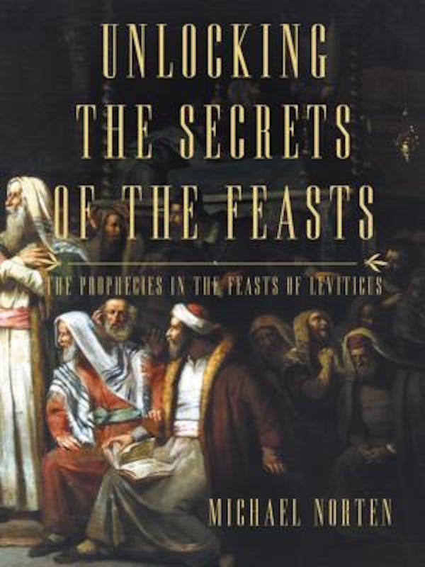 Cover image for Unlocking the Secrets of the Feasts, isbn: 9780718037024