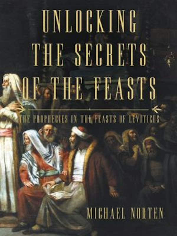 Cover image for Unlocking the Secrets of the Feasts, isbn: 9780718037024