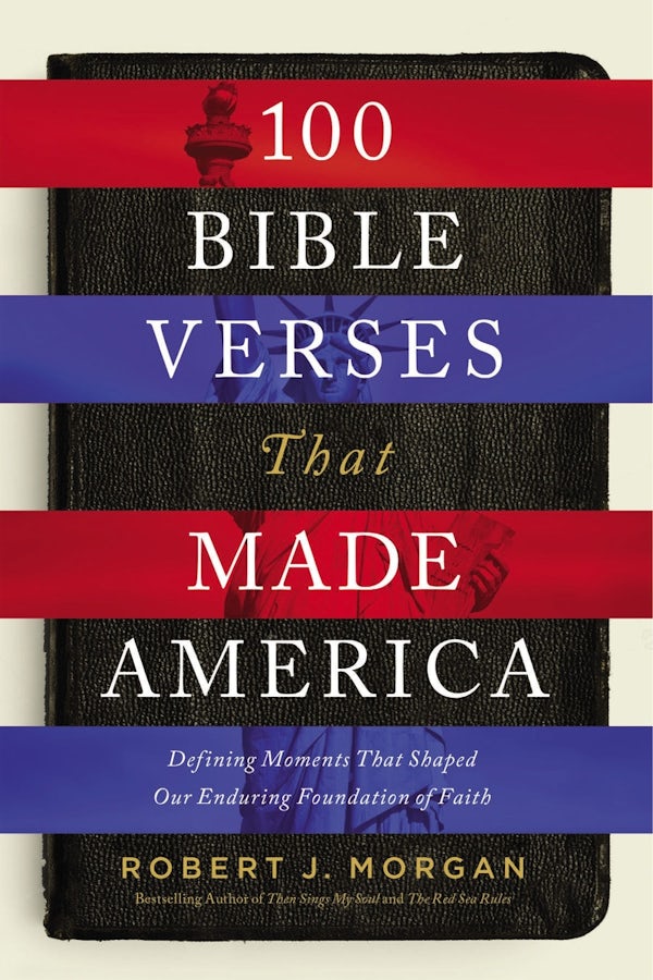 Cover image for 100 Bible Verses That Made America, isbn: 9780718079628