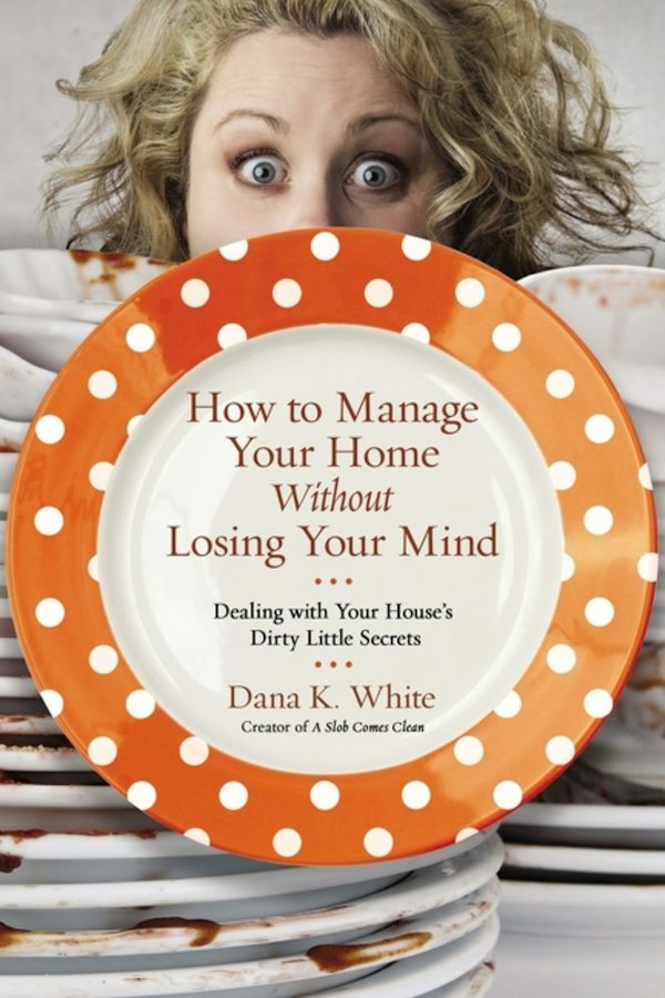 Cover image for How to Manage Your Home Without Losing Your Mind, isbn: 9780718079956