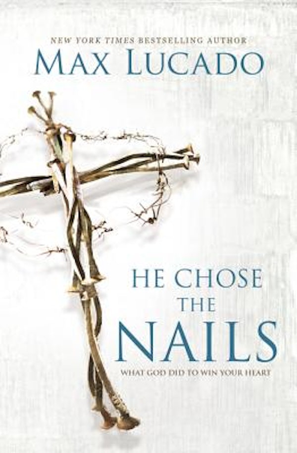 Cover image for He Chose the Nails, isbn: 9780718085070