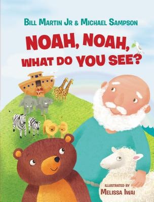 Cover image for Noah, Noah, What Do You See?, isbn: 9780718089498