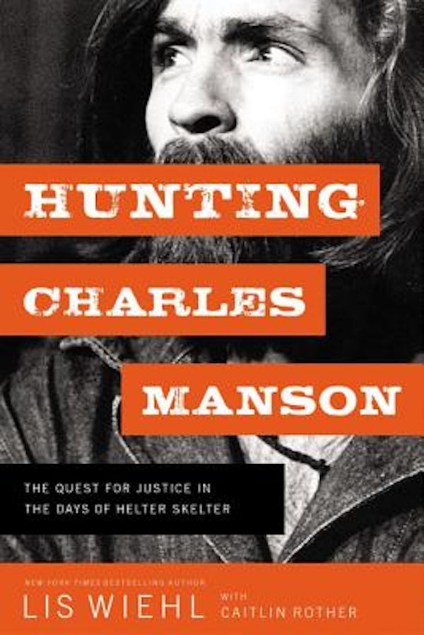 Cover image for Hunting Charles Manson, isbn: 9780718092085