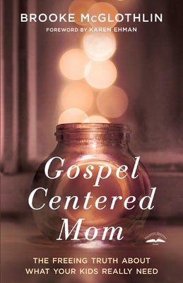 Cover image for Gospel-Centered Mom, isbn: 9780735289635