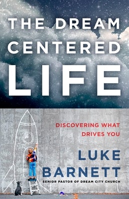 Cover image for The Dream-Centered Life, isbn: 9780735289659
