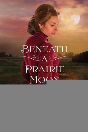 Cover image for Beneath a Prairie Moon, isbn: 9780735290051