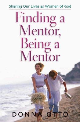 Cover image for Finding a Mentor, Being a Mentor, isbn: 9780736906425