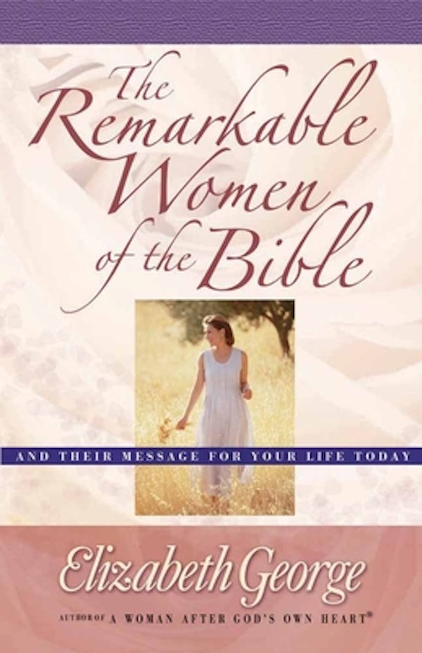 Cover image for The Remarkable Women of the Bible, isbn: 9780736907385