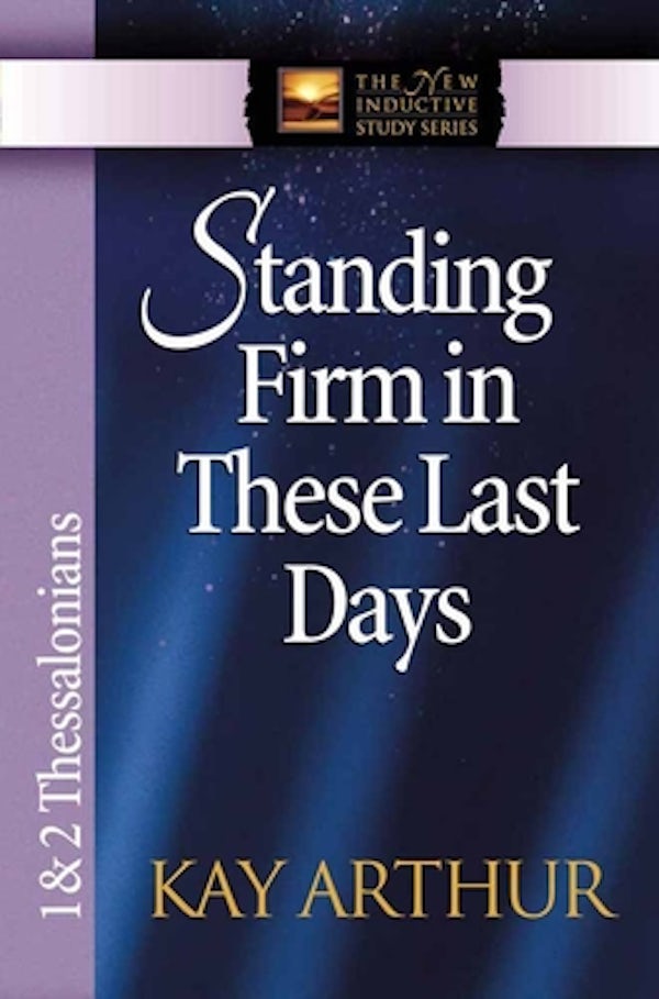 Cover image for Standing Firm in These Last Days, isbn: 9780736908122