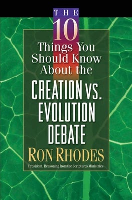 Cover image for The 10 Things You Should Know about the Creation Vs. Evolution Debate, isbn: 9780736911528