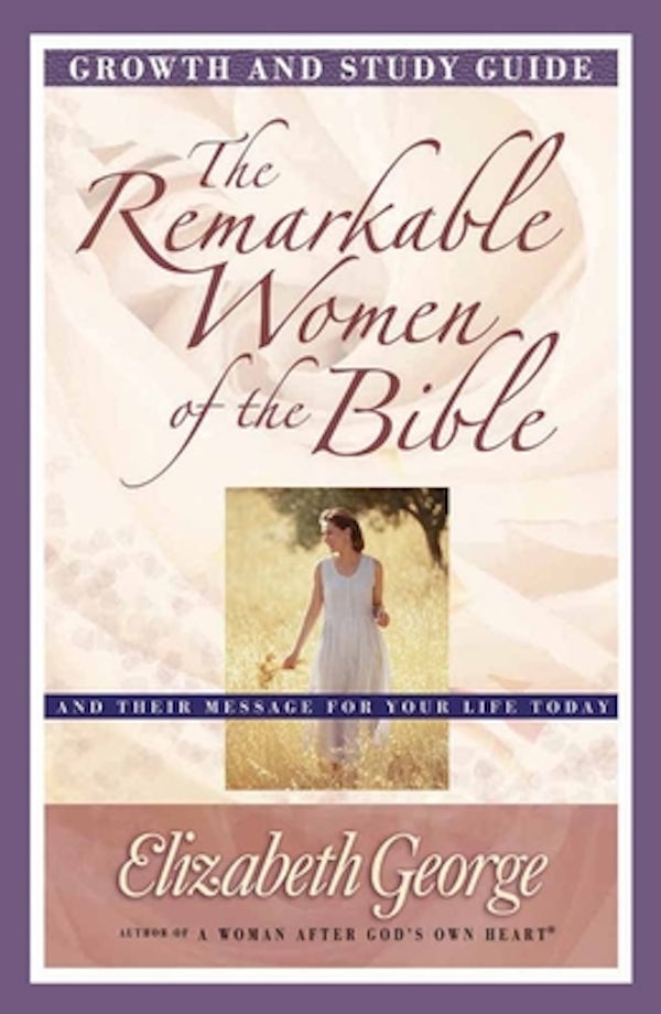 Cover image for The Remarkable Women of the Bible Growth and Study Guide, isbn: 9780736912303
