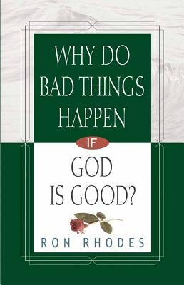 Cover image for Why Do Bad Things Happen If God Is Good?, isbn: 9780736912969