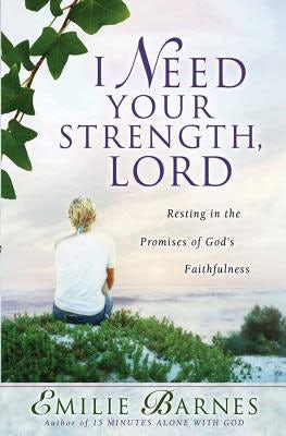 Cover image for I Need Your Strength, Lord, isbn: 9780736916011