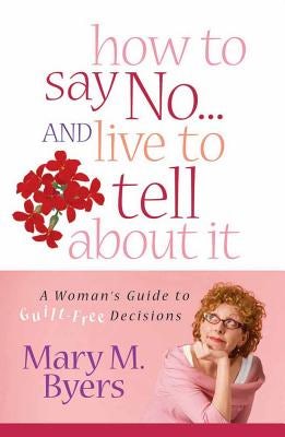 Cover image for How to Say No...and Live to Tell about It, isbn: 9780736916875