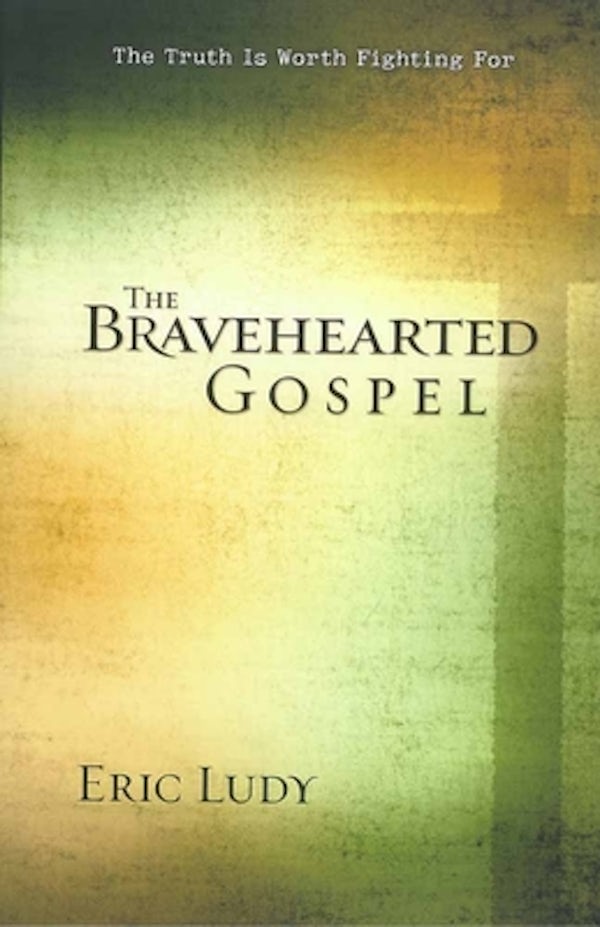 Cover image for The Bravehearted Gospel, isbn: 9780736921640