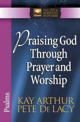 Cover image for Praising God Through Prayer and Worship, isbn: 9780736923040