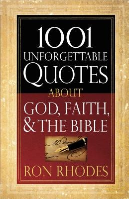 Cover image for 1001 Unforgettable Quotes About God, Faith, and the Bible, isbn: 9780736928489