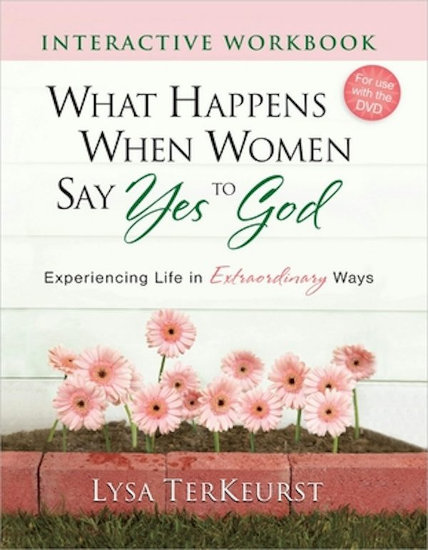 Cover image for What Happens When Women Say Yes to God Interactive Workbook, isbn: 9780736928946