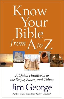 Cover image for Know Your Bible from A to Z, isbn: 9780736949996
